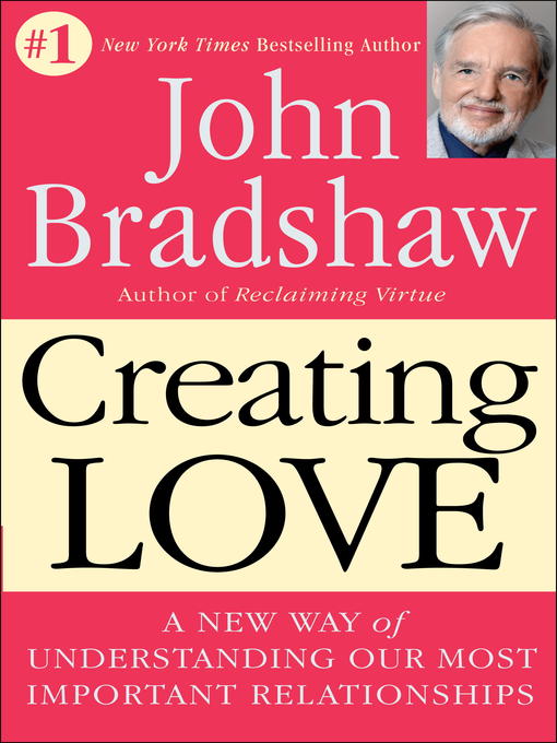 Title details for Creating Love by John Bradshaw - Wait list